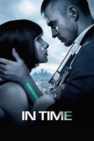 Download In Time (2011) BluRay Dual Audio {Hindi-English} 480p [440MB] | 720p [950MB] | 1080p [2.2GB] poster