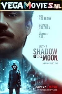 Download In the Shadow of the Moon (2019) Dual Audio {Hindi-English} 480p [300MB] | 720p [1GB] | 1080p [2.4GB] poster