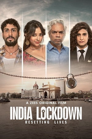 Download India Lockdown – ZEE5 Original (2022 Hindi Full Movie) WEB-DL 480p [450MB] | 720p [700MB] | 1080p [1.7GB] poster