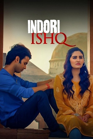 [18+] Download Indori Ishq (Season 1) Hindi DD5.1 MX – Original Complete Web Series 480p | 720p | 1080p WEB-DL