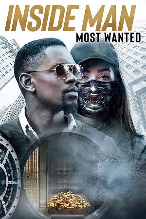 Download Inside Man: Most Wanted (2019) Blu-ray Dual Audio {Hindi-English} 480p [400MB] | 720p [1GB] | 1080p [2.2GB] poster