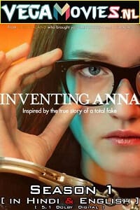 Download Inventing Anna – Netflix Original (2022) Season 1 Dual Audio {Hindi-English} 480p | 720p | 1080p WEB-DL poster