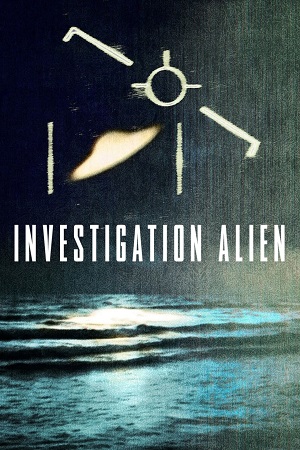 Download Investigation Alien (2024) Season 1 Complete Dual Audio {Hindi-English} NetFlix Series 480p 720p 1080p WEB-DL poster