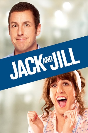 Download Jack and Jill (2011) Dual Audio {Hindi-English} BluRay 480p [300MB] | 720p [800MB] | 1080p [1.8GB] poster