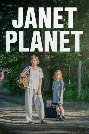 Download Janet Planet (2023) WEB-DL Dual Audio {Hindi-English} 480p [400MB] | 720p [1GB] | 1080p [2.4GB] poster