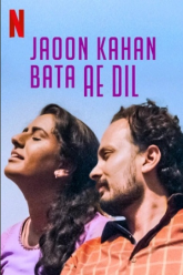 Download [18+] Jaoun Kahan Bata Ae Dil (2018) Netflix WEB-DL {Hindi DD5.1} Full Movie 480p [400MB] | 720p [850MB] | 1080p [2.5GB] poster