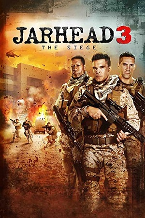 Download Jarhead 3: The Siege (2016) BluRay Dual Audio {Hindi-English} 480p [350MB] | 720p [900MB] | 1080p [1.7GB] poster