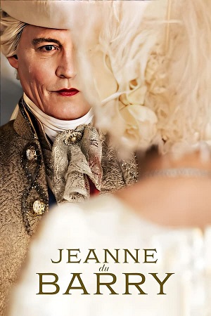Download Jeanne du Barry (2023) ORG. DD5.1 [Hindi + English] Blu-Ray 480p [550MB] | 720p [1.1GB] | 1080p [2.3GB] poster