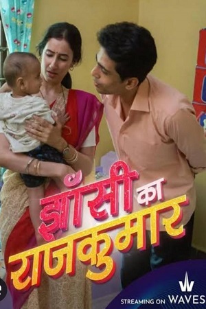 Download Jhansi ka Rajkumar (2024) Hindi Full Movie WAVES WEB-DL 480p [400MB] | 720p [670MB] | 1080p [1.4GB] poster