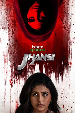 Download Jhansi (Season 1 – 2) [Hindi & Multi Audio] Hotstar Special Complete Series 480p | 720p | 1080p WEB-DL poster