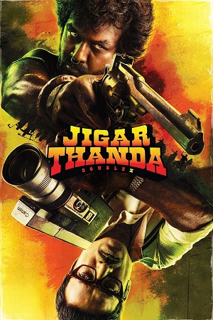 Download Jigarthanda DoubleX (2023) NF WEB-DL [Hindi-DD 5.1 Audio] Full Movie 480p [550MB] | 720p [1.5GB] | 1080p [3.2GB] poster