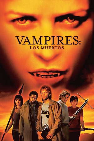 Download Vampires: Los Muertos (2002) Dual Audio {Hindi-English} BluRay 480p [320MB] | 720p [900MB] | 1080p [2GB] poster
