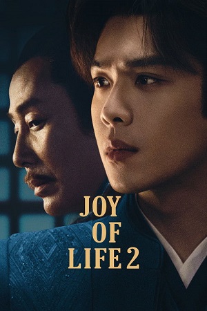 Download Joy of Life (Season 1 – 2) Hindi ORG Dubbed C-Drama Series 480p 720p & 1080p WEB-DL poster
