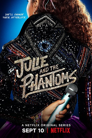 Download Julie and the Phantoms (2020) Season 1 Hindi Complete Netflix WEB Series 480p | 720p WEB-DL poster