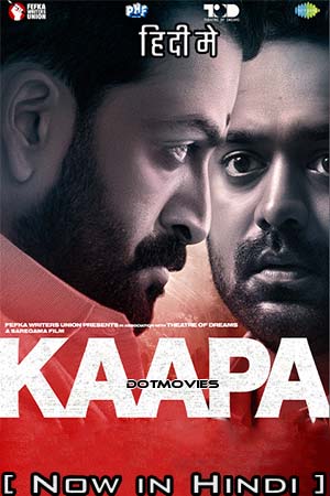 Download Kaapa (2022) WEB-DL Dual Audio [Hindi ORG + Malayalam ORG] 480p [500MB] | 720p [1.3GB] | 1080p [3GB] poster