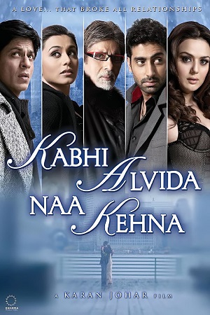 Download Kabhi Alvida Naa Kehna (2006) Hindi Full Movie 480p [600MB] | 720p [1.7GB] | 1080p [6GB] poster