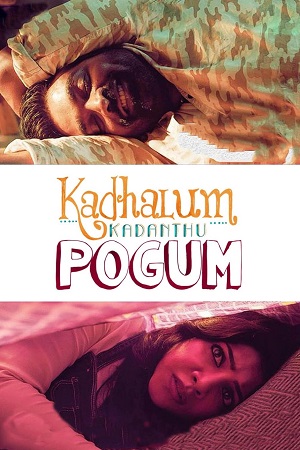 Download Kadhalum Kadandhu Pogum (2016) HDRip ORG. Dual Audio [Hindi ORG. + Tamil] Full Movie 480p [450MB] | 720p [1.2GB] | 1080p [2.5GB] poster