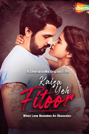 Download Kaisa Yeh Fitoor (2023) HDRip Hindi Full Movie 480p [320MB] | 720p [820MB] | 1080p [2GB] poster