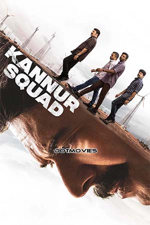 Download Kannur Squad (2023) Hindi ORG. & Multi Audios Full Movie WEB-DL 480p [500MB] | 720p [1.3GB] | 1080p [3.1GB] poster