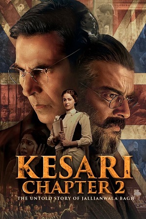 Download Kesari Chapter 2: The Untold Story of Jallianwala Bagh (2025) JHS WEB-DL {Hindi DD5.1} Full Movie 480p [350MB] | 720p [1.4GB] | 1080p [2.5GB] poster