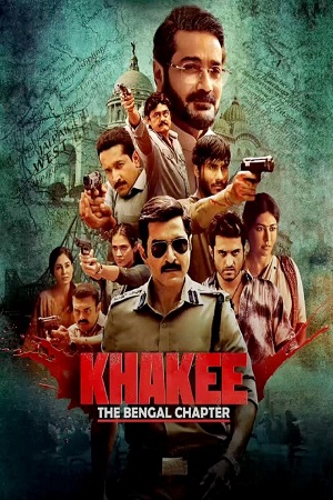 Download Khakee: The Bengal Chapter (Season 1) Netflix Original [Hindi-DD5.1] Series 480p | 720p | 1080p WEB-DL poster