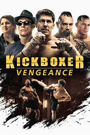 Download Kickboxer: Vengeance (2016) BluRay Dual Audio {Hindi-English} 480p [300MB] | 720p [800MB] | 1080p [1.8GB] poster