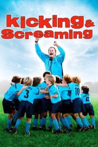 Download Kicking & Screaming (2005) BluRay Dual Audio {Hindi-English} 480p [300MB] | 720p [1GB] | 1080p [2GB] poster