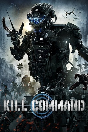 Download Kill Command (2016) BluRay {English With Subtitles} Full Movie 480p [300MB] | 720p [800MB] | 1080p [2GB] poster