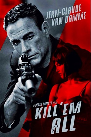 Download Kill ‘Em All (2017) BluRay Dual Audio {Hindi-English} 480p [480MB] | 720p [1GB] | 1080p [1.6GB] poster