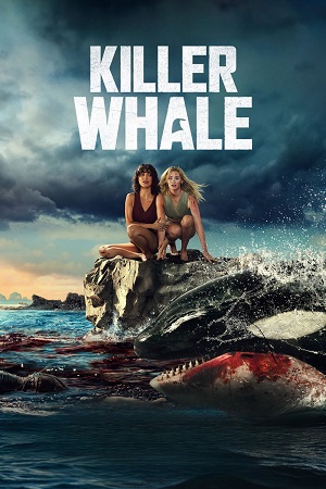 Download Killer Whale (2026) WEB-DL Dual Audio {Hindi-English} 480p [435MB] | 720p [880MB] | 1080p [1.5GB] poster