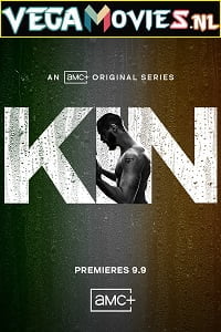 Download Kin (2021) Season 1 AMC+ Original English WEB Series 480p [150MB] | 720p [350MB] WEB-DL HD poster