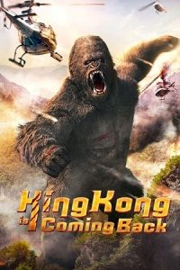 Download King Kong is Coming Back (2024) HC HDRip {Hindi + Multi Audio} 480p [330MB] | 720p [750MB] | 1080p [1.2GB] poster