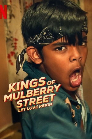 Download Kings of Mulberry Street: Let Love Reign (2023) WEB-DL {English With Subtitles} Full Movie 480p [350MB] | 720p [900MB] | 1080p [2.2GB] poster