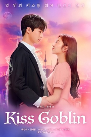 Download Kiss Goblin (Season 1) Hindi ORG. Dubbed [Korean – Drama] WEB Series 480p | 720p | 1080p WEB-DL poster