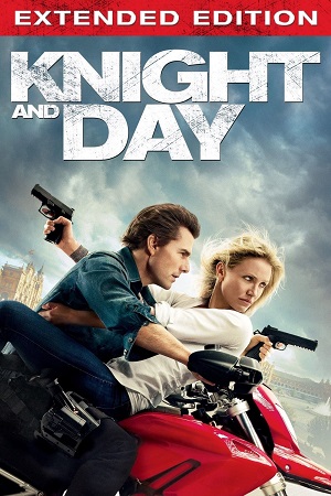 Download Knight and Day (2010) Extended-BluRay Dual Audio {Hindi-English} 480p [300MB] | 720p [1.2GB] | 1080p [2.5GB] poster