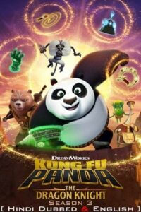 Download Kung Fu Panda: The Dragon Knight (2023) Season 3 Dual Audio {Hindi-English} 720p | 1080p WEB-DL poster