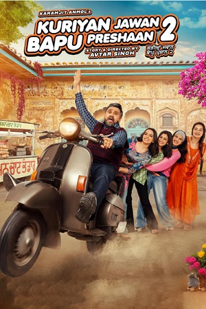 Download Kuriyan Jawan Baapu Preshaan 2 (2025) Punjabi Full Movie WEB-DL 480p [420MB] | 720p [1GB] | 1080p [2.4GB] poster