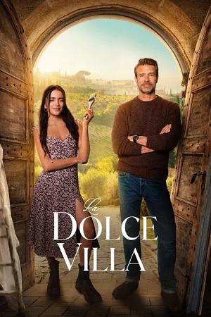 Download NetFlix La Dolce Villa (2025) WEB-DL Dual Audio {Hindi-English} 480p [355MB] | 720p [950MB] | 1080p [1.8GB] poster