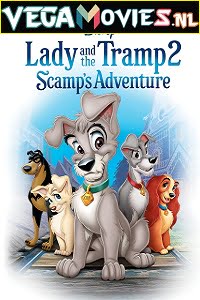 Download Lady and the Tramp 2: Scamp’s Adventure (2001) Dual Audio {Hindi-English} 480p [250MB] | 720p [450MB] | 1080p [1GB] poster
