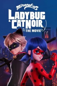 Download Miraculous: Ladybug & Cat Noir – The Movie (2023) NF WEB-DL Dual Audio {Hindi-English} 480p [350MB] | 720p [950MB] | 1080p [2.2GB] poster