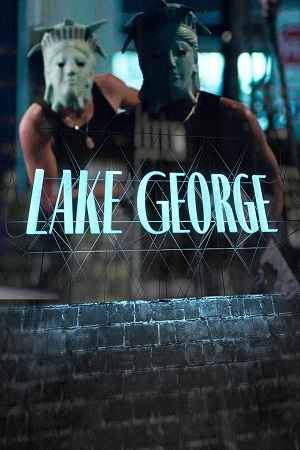 Download Lake George (2025) WEB-DL Dual Audio {Hindi-English} 480p [355MB] | 720p [975MB] | 1080p [2.3GB] x264 poster