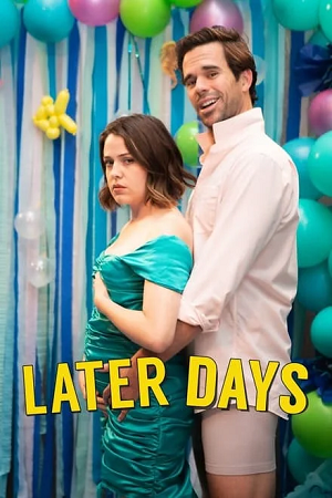 Download Later Days (2021) WEB-DL Dual Audio {Hindi-English} 480p [320MB] | 720p [900MB] | 1080p [2GB] Full-Movie poster