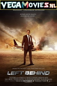 Download Left Behind (2014) Dual Audio {Hindi-English} 480p [350MB] | 720p [1GB] poster