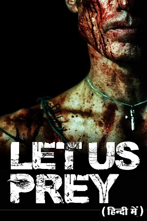 Download Let Us Prey (2014) BluRay Dual Audio {Hindi-English} 480p [330MB] | 720p [1.1GB] | 1080p [1.7GB] Full-Movie poster