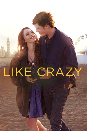 Download Like Crazy (2011) Bluray Dual Audio {Hindi-English} 480p [320MB] | 720p [750MB] | 1080p [2GB] poster