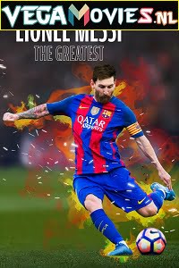 Download Lionel Messi: The Greatest (2020) English 480p [250MB] | 720p [500MB] poster