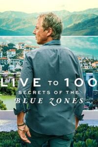 Download Live to 100: Secrets of the Blue Zones – Netflix Original (2023) Season 1 Complete Dual Audio {Hindi-English} 720p | 1080p WEB-DL poster