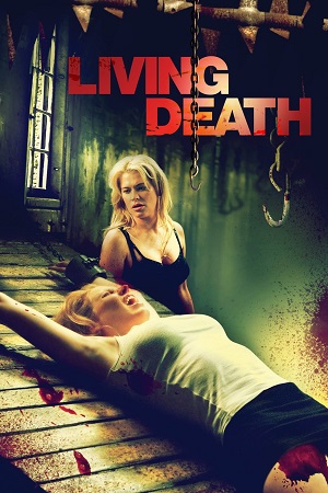 Download Living Death (2006) Dual Audio [Hindi + English] WeB-DL 480p [350MB] | 720p [850MB] | 1080p [2GB] poster
