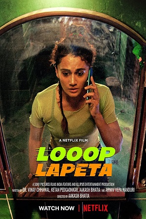 Download Looop Lapeta – Netflix Original (2022) Hindi Full Movie 480p [500MB] | 720p [1.6GB] | 1080p [3.5GB] poster