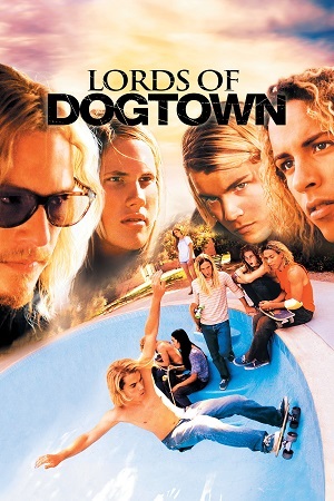 Download Lords of Dogtown (2005) Extended Blu-Ray Dual Audio {Hindi-English} 480p [400MB] | 720p [1.1GB] | 1080p [2.3GB] poster